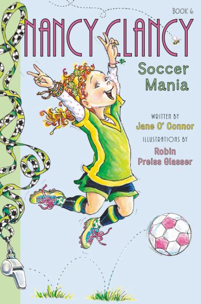Soccer Mania (Nancy Clancy, Bk. 6)
