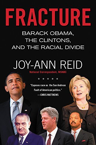 Fracture: Barack Obama, the Clintons, and the Racial Divide