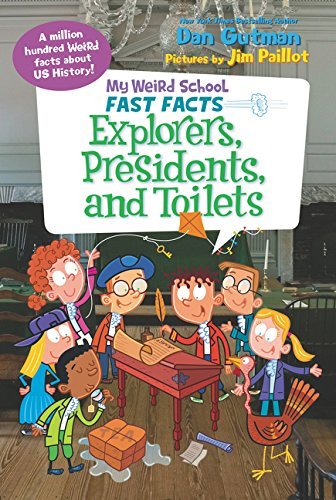 Explorers, Presidents, and Toilets (My Weird School Fast Facts)