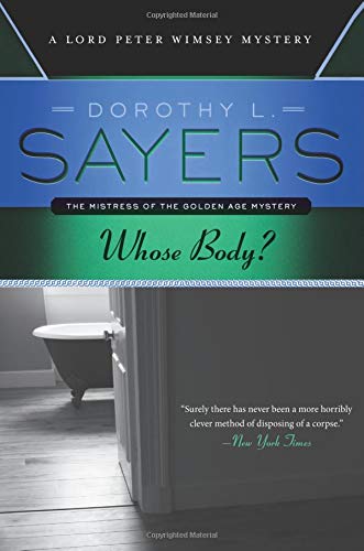 Whose Body (A Lord Peter Wimsey Mystery)