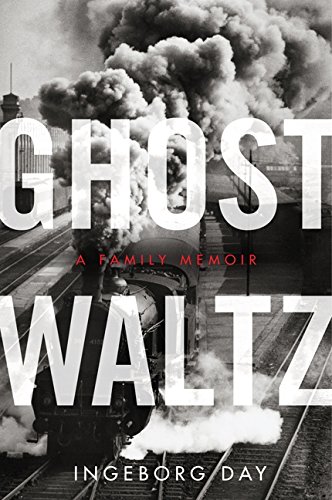 Ghost Waltz: A Family Memoir