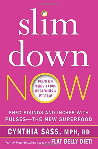 Slim Down Now: Shed Pounds and Inches with Pulses -- The New Superfood