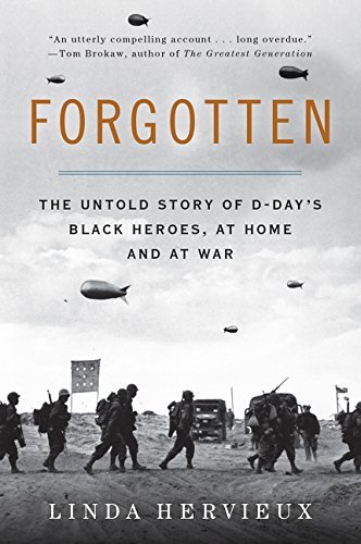Forgotten: The Untold Story of D-Day's Black Heroes, At Home and At War