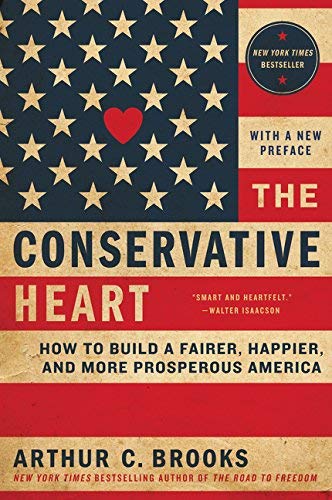The Conservative Heart:  How to Build a Fairer, Happier, and More Prosperous America