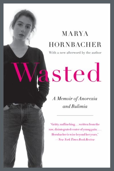 Wasted: A Memoir of Anorexia and Bulimia (Updated Edition)