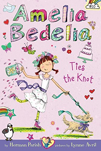 Amelia Bedelia Ties the Knot (Bk. 10)