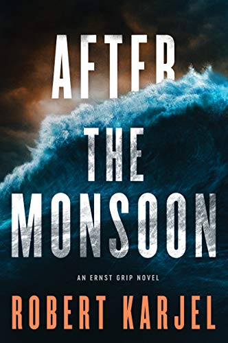 After the Monsoon (An Ernst Grip Novel)