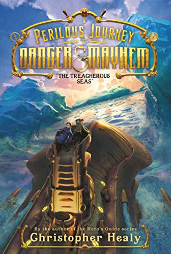 The Treacherous Seas (A Perilous Journey of Danger & Mayhem, Bk. 2)