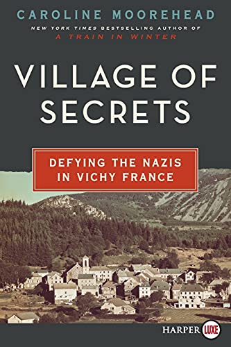 Village of Secrets: Defying the Nazis in Vichy France (The Resistance Quartet, Bk. 2 - Large Print)