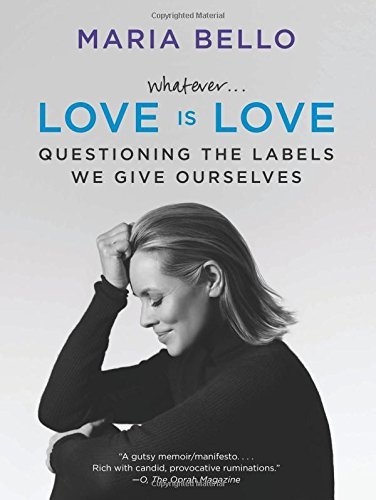 Whatever...Love Is Love:  Questioning the Labels We Give Ourselves