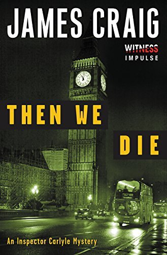Then We Die (Inspector Carlyle Mysteries)