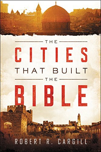 The Cities That Built the Bible