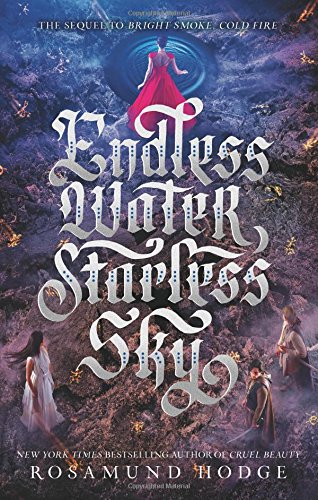 Endless Water, Starless Sky (Bright Smoke, Cold Fire, Bk. 2)