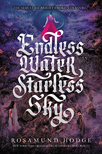 Endless Water, Starless Sky (Bright Smoke, Cold Fire, Bk. 2)