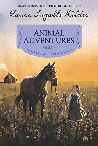 Animal Adventures (Little House Chapter Book #3)