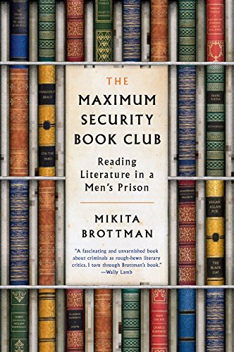 The Maximum Security Book Club: Reading Literature in a Men's Prison