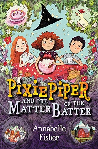 Pixie Piper and the Matter of the Batter (Pixie Piper, Bk. 2)
