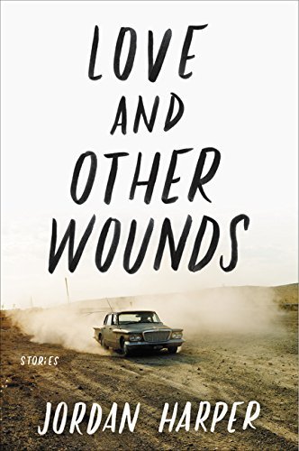 Love and Other Wounds: Stories