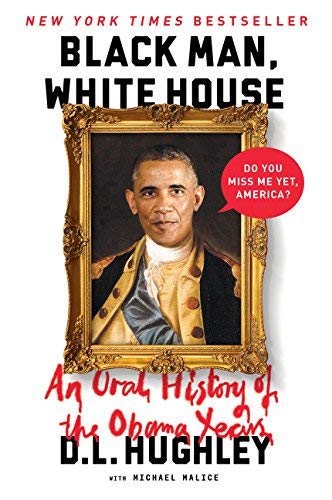 Black Man, White House: An Oral History of the Obama Years (Paperback)