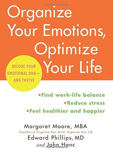 Organize Your Emotions, Optimize Your Life: Decode Your Emotional DNA - and Thrive