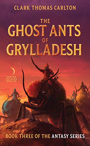 The Ghost Ants of Grylladesh (The Antasy Series, Bk. 3)