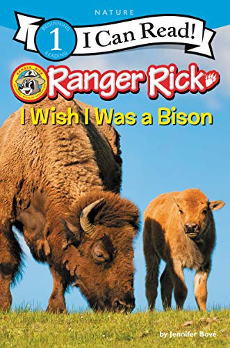 I Wish I Was a Bison (Ranger Rick, I Can Read! Level 1)