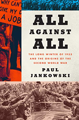 All Against All: The Long Winter of 1933 and the Origins of the Second World War (Hardcover)