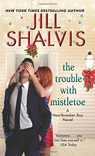 The Trouble with Mistletoe (A Heartbreaker Bay Novel)