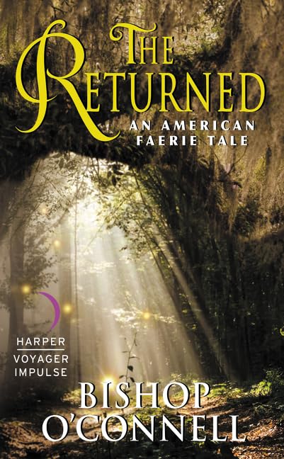 The Returned (An American Faerie Tale, Bk. 3)