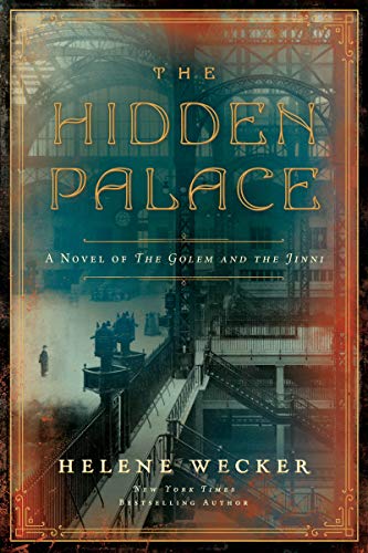 The Hidden Palace; A Novel of the Golem and the Jinni