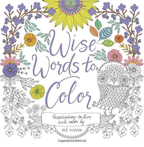 Wise Words to Color: Inspiration to Live and Color By