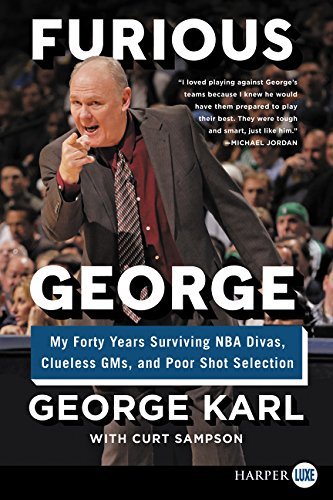 Furious George: My Forty Years Surviving NBA Divas, Clueless GMs, and Poor Shot Selection (Large Print)