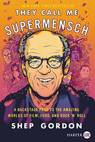 They Call Me Supermensch: A Backstage Pass to the Amazing Worlds of Film, Food, and Rock'n'Roll (Large Print)