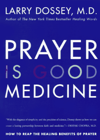 Prayer is Good Medicine: How to Reap the Healing Benefits of Prayer