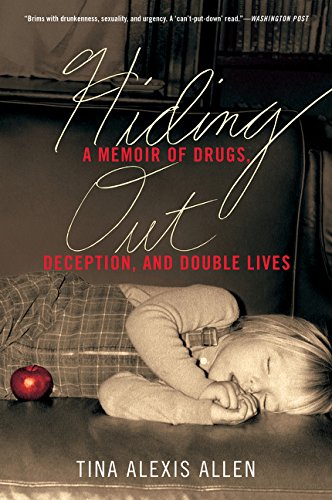 Hiding Out: A Memoir of Drugs, Deception, and Double Lives