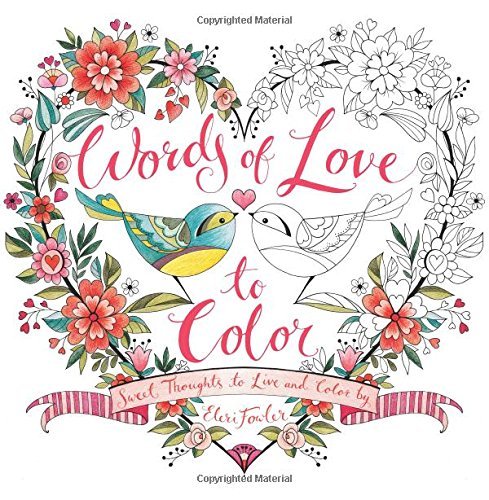 Words of Love to Color: Sweet Thoughts to Live and Color By