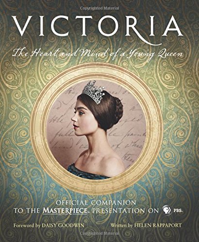 Victoria: The Heart and Mind of a Young Queen