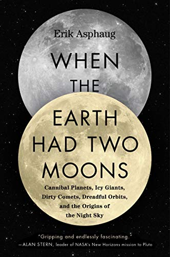 When the Earth Had Two Moons: The Lost History of the Night Sky
