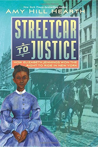 Streetcar to Justice: How Elizabeth Jennings Won the Right to Ride in New York