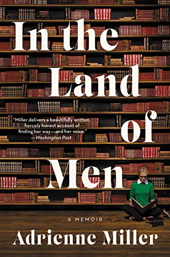 In the Land of Men: A Memoir