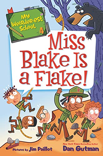 Miss Blake is a Flake! (My Weirder-est School, Bk. 4)