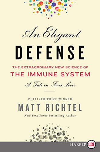 An Elegant Defense: The Extraordinary New Science of the Immune System - A Tale in Four Lives  (Large Print)
