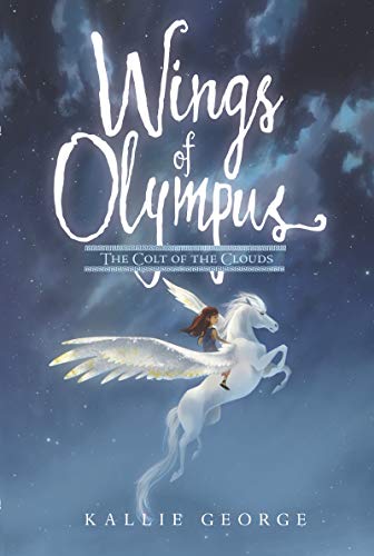 Wings of Olympus: The Colt of the Clouds (Wings of Olympus, Bk. 2)