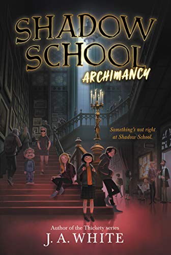 Archimancy (Shadow School, Bk. 1)