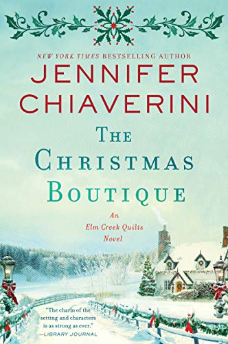 The Christmas Boutique (The Elm Creek Quilts Series, Bk. 21)