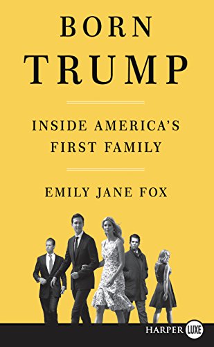 Born Trump: Inside America's First Family (Large Print)
