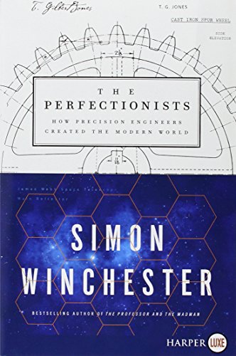 The Perfectionists: How Precision Engineers Created the Modern World (Large Print)