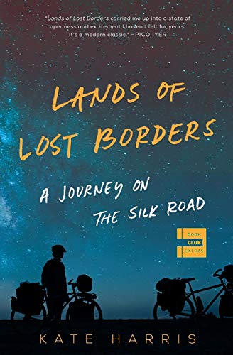 Lands of Lost Borders: A Journey on the Silk Road