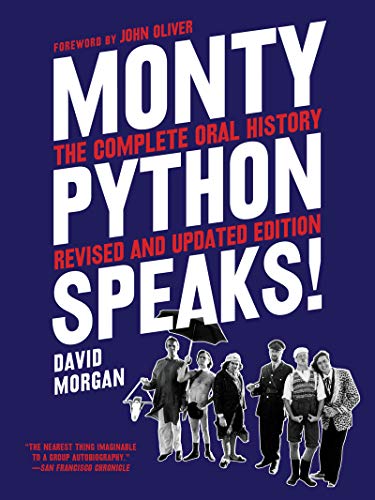 Monty Python Speaks!: The Complete Oral History (Revised and Updated Edition)