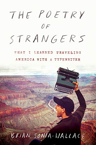 The Poetry of Strangers: What I Learned Traveling America with a Typewriter